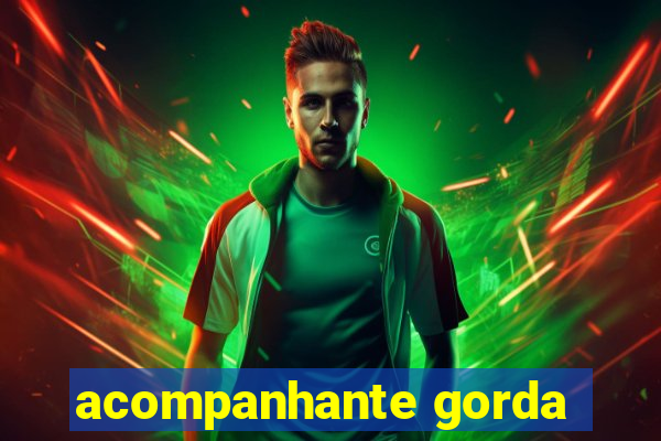 acompanhante gorda